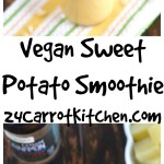 Vegan Sweet Potatoe Smoothie - 24 Carrot Kitchen
